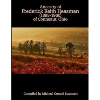 Ancestry of Frederick Keith Heasman (1898-1960) of Conneaut, Ohio