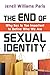The End of Sexual Identity: Why Sex Is Too Important to Define Who We Are