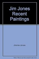 Jim Jones Recent Paintings 093561530X Book Cover