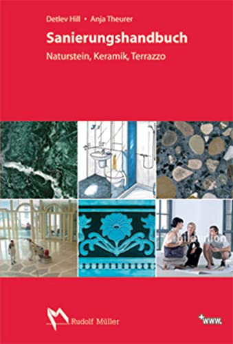 Preisvergleich Produktbild Sanierungshandbuch: Naturstein, Keramik, Terrazzo