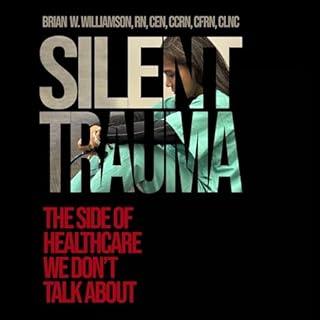 Silent Trauma: The Side of Healthcare We Just Don't Talk About cover art