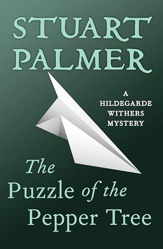 The Puzzle of the Pepper Tree (The Hildegarde Withers Mysteries Book 4)