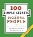 The 100 Simple Secrets of Successful People: What Scientists Have Learned and How You Can Use It  A Thousand Studies Reveal Traits, Beliefs, and Advice