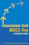 Cracking the MRCS Viva: A Revision Guide (A Hodder Arnold Publication)