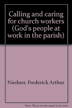 Paperback Calling and caring for church workers (God's people at work in the parish) Book
