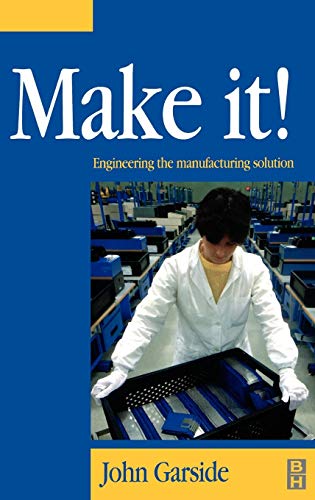 Make It!: Engineering the Manufacturing Solution view 2