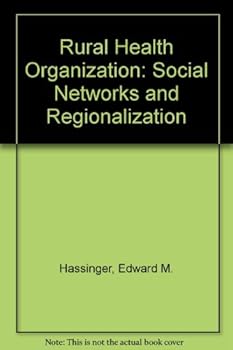 Paperback Rural Health Organization: Social Networks and Regionalization Book