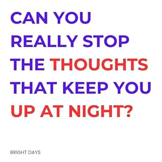 Can You Really Stop the Thoughts That Keep You Up at Night? cover art