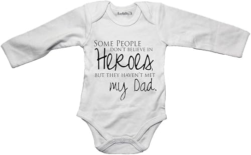 Some People Don't Believe in Heroes - but they haven't met my Dad - Baby Grow 3-6 months White Long Sleeve