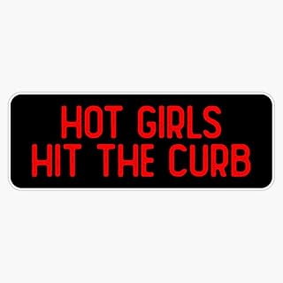 MAGNET Hot Girls Hit The Curb Cool Bumper Magnet Vinyl Magnetic Sticker 20 mil - Size 5"