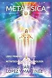 METAFÍSICA: LIBRO PRIMERO METAFÍSICA GENERAL Y COSMOLOGÍA: 1