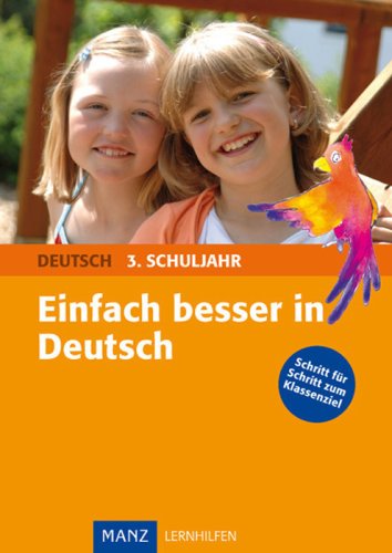 Einfach besser in Deutsch 3. Schuljahr: Schritt für Schritt zum Klassenziel