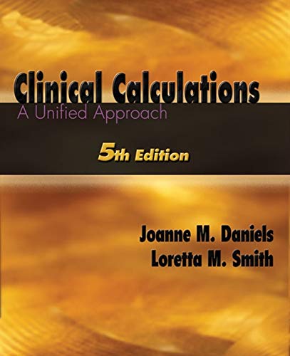 Clinical Calculations: A Unified Approach (Available...