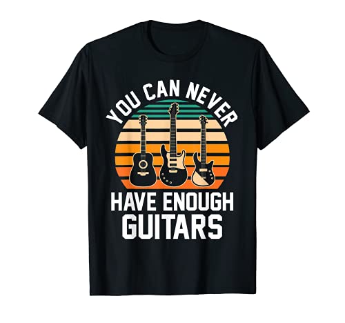 You can never have enough guitars Guitar T-Shirt, Black
