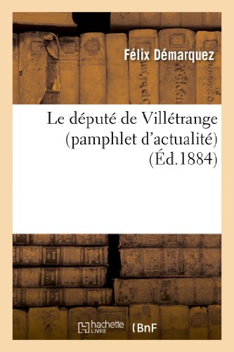Le Député de Villétrange (Pamphlet d'Actualité) (Litterature) (French Edition)