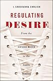 Regulating Desire: From the Virtuous Maiden to the Purity Princess