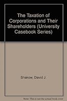 The Taxation of Corporations and Their Shareholders (University Casebook Series) (University Casebook Series) 0882778722 Book Cover