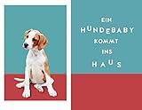 Die Kunst, einen Welpen zu bändigen: Der besondere Wegweiser durchs Leben mit einem jungen Hund (GU Welpen)
