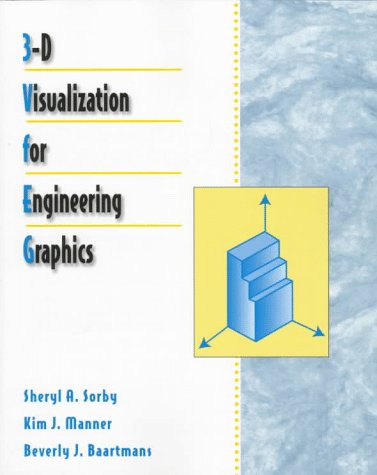 3-D Visualization for Engineering Graphics: Sorby, Sheryl A., Manner ...
