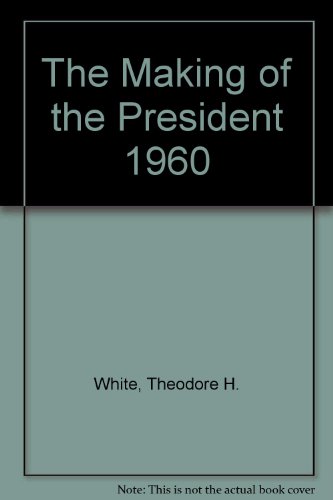 The Making of the President 1960 B004RC1D3A Book Cover