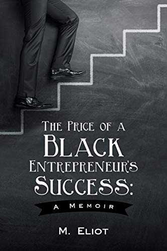 The Price of a Black Entrepreneur's Success: A Memoir