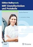 MRT Einstelltechniken und Protokolle (Edition Radiopraxis)