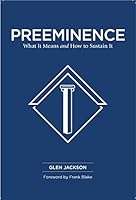 Preeminence: What It Means and How to Sustain It 1929619731 Book Cover