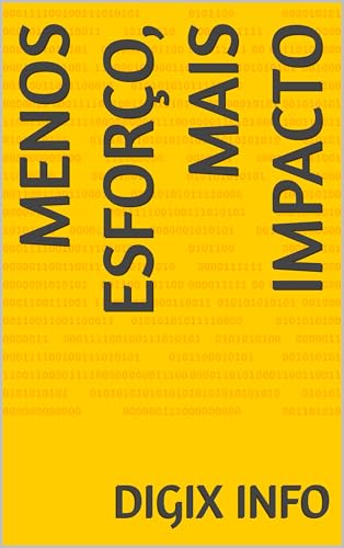Menos Esforço, Mais Impacto