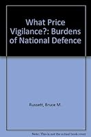 What price vigilance?: The burdens of national defense, 0300013590 Book Cover