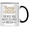 Rente 2023 Für diese Tasse musste ich lange arbeiten, Witziges zum Ruhestand Geschenk, Renteneintritt für Einsteiger, Rentner Geschenke lustig Pension