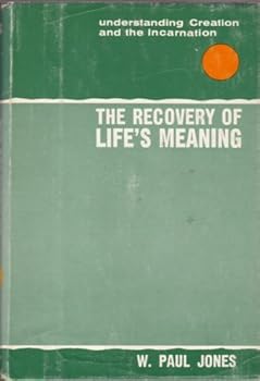 Hardcover The recovery of life's meaning;: Understanding creation and the incarnation (Haddam House books) Book