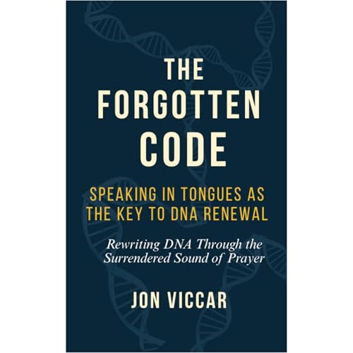The Forgotten Code: Speaking in Tongues as the Key to DNA Renewal Audiolibro Por Jon Viccar arte de portada