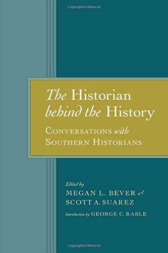 The Historian behind the History: Conversations with Southern Historians