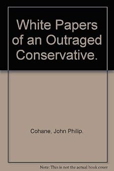 White Papers of an Outraged Conservative.