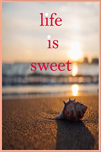 life is sweet: life is sweet