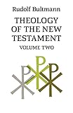 Theology of the New Testament: v. 2