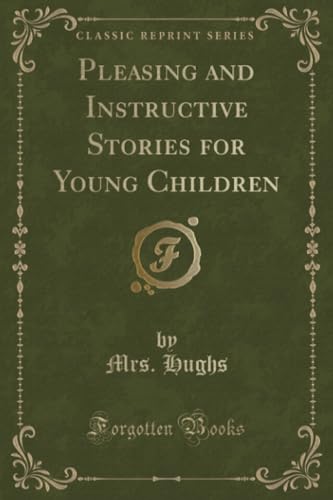 Pleasing and Instructive Stories for Young Chil... 133148345X Book Cover