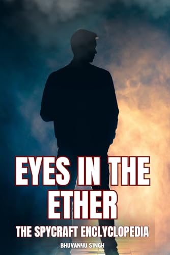 Eyes in the Ether:: The Spycraft Encyclopedia