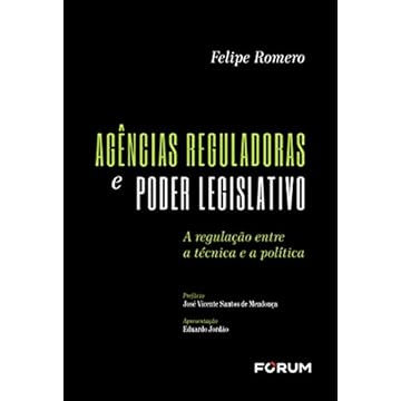 Capa do livro Agências Reguladoras e Poder Legislativo: A regulação entre técnica e a política