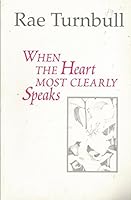 When the Heart Most Clearly Speaks B000EOGW9A Book Cover
