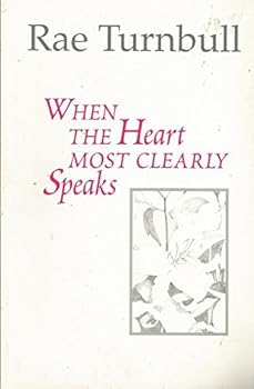 Paperback When the Heart Most Clearly Speaks Book
