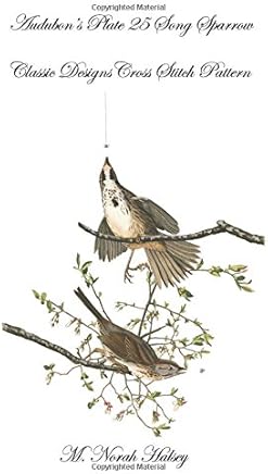 Audubon's Plate 25 Song Sparrow: Classic Designs Cross Stitch Pattern