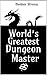 World's Greatest Dungeon Master (English Edition)