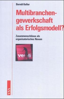 Multibranchengewerkschaft als Erfolgsmodell?