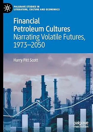Financial Petroleum Cultures: Narrating Volatile Futures, 1973–2050 book cover
