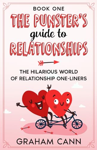 The Punster'S Guide To Relationships: The Hilarious World Of Relationship One-Liners