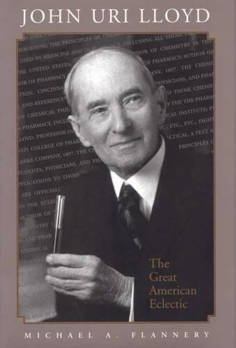 John Uri Lloyd: The Great American Eclectic