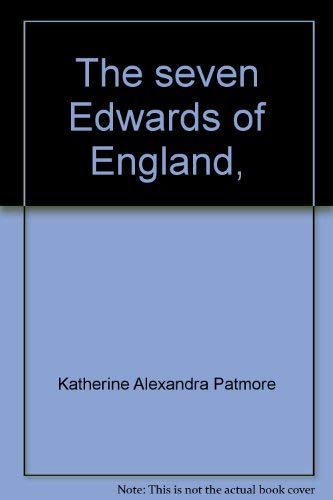 The seven Edwards of England, 0804612412 Book Cover