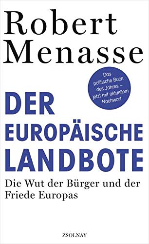 Der EuropÃ¤ische Landbote: Die Wut der BÃ¼rger und der Friede Europas oder Warum die geschenkte Demokratie einer erkÃ¤mpften weichen muss