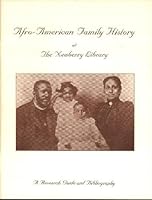 Afro-American family history at the Newberry Library: A research guide and bibliography 0911028382 Book Cover